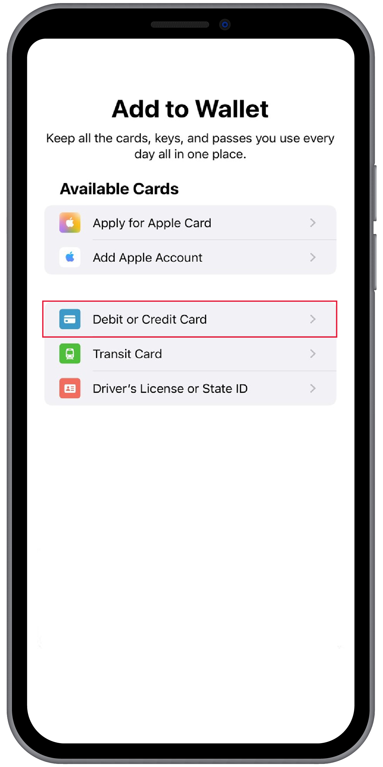 Add to Wallet” screen showing options to add a card, including “Apply for Apple Card”, “Add Apple Account”, “Debit or Credit Card”, “Transit Card”, and “Driver’s License or State ID”. A red outline around “Debit or Credit Card” indicates the option you would select to add your health and benefit debit card.
