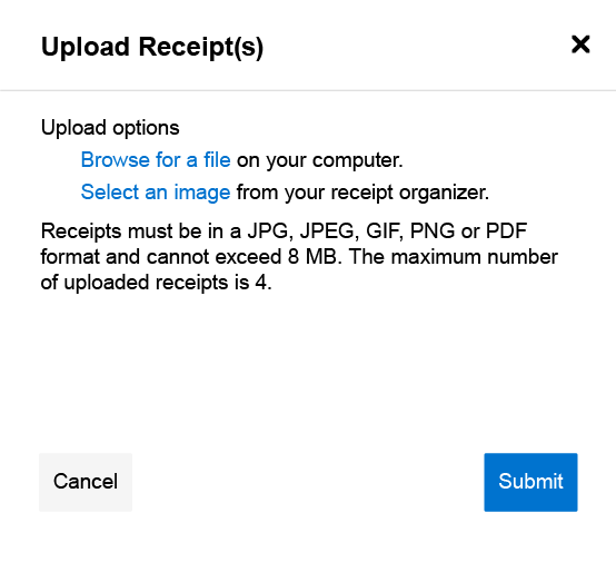 Upload Receipts popup window. The text reads Upload options: Browse for a file on your computer. Select an image from your receipt organizer. Receipts must be in a JPG, JPEG, GIF, PNG or PDF format and cannot exceed 8 MB. The maximum number of uploaded receipts is 4. At the bottom of the window are Cancel and Submit buttons.